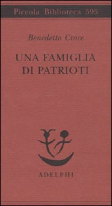 Famiglia di patrioti. I Poerio (Una) - Benedetto Croce