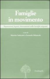 Famiglie in movimento. Separazioni, legami, ritrovamenti nelle famiglie migranti