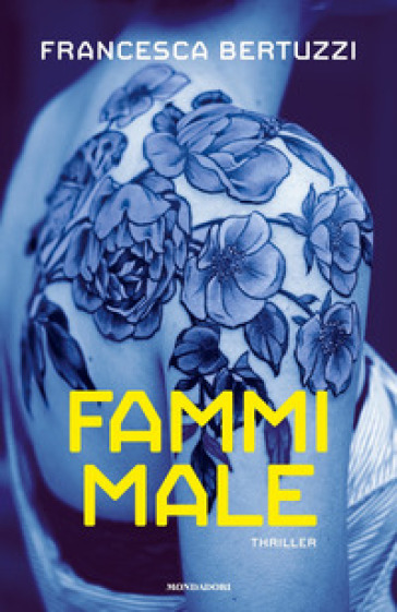 Fammi male - Francesca Bertuzzi