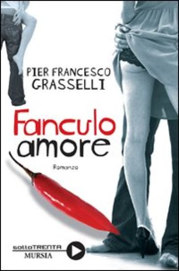 Fanculo amore - Pier Francesco Grasselli