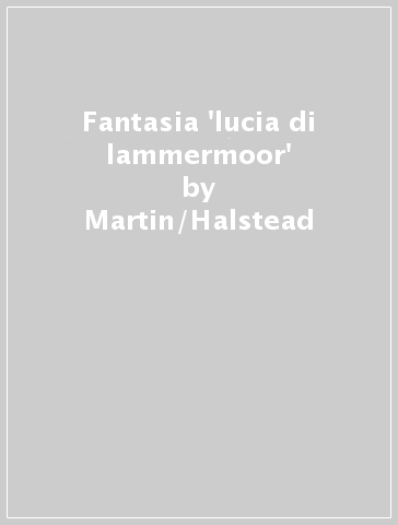 Fantasia 'lucia di lammermoor' - Martin/Halstead