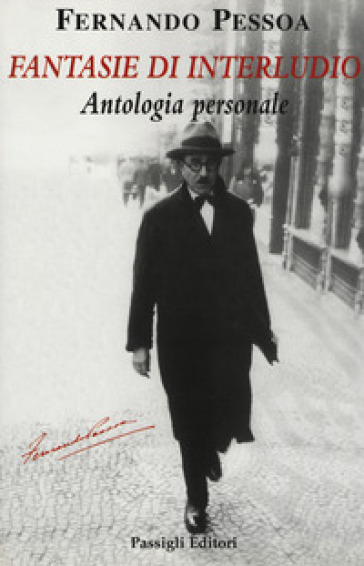 Fantasie di interludio. Antologia personale (1914-1935) - Fernando Pessoa