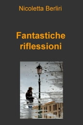 Fantastiche riflessioni