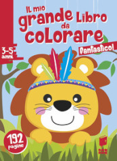 Fantastico! Il mio grande libro da colorare. Ediz. a colori