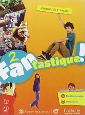 Fantastique. Livre-Cahier. Per la Scuola media. Con e-book. Con espansione online. Vol. 2