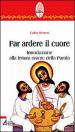 Far ardere il cuore. Introduzione alla lettura orante della parola