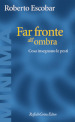 Far fronte all ombra. Cosa insegnano le pesti