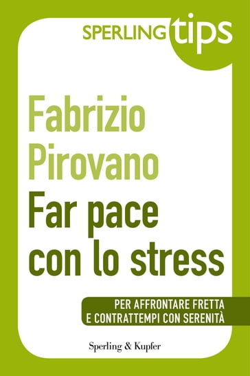 Far pace con lo stress - Sperling Tips - Fabrizio Pirovano