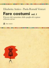 Fare costumi. 1: Il lavoro del costumista