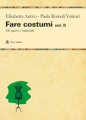 Fare costumi. Vol. 2: Gli spazi e i materiali