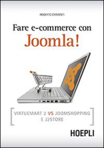 Fare e-commerce con Joomla! Virtuemart 2 vs Joomshopping e j2store - Roberto Chimenti