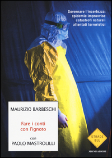 Fare i conti con l'ignoto - Maurizio Barbeschi - Paolo Mastrolilli