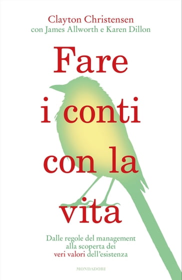 Fare i conti con la vita - Clayton Christensen - Karen Dillon