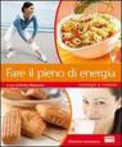 Fare il pieno di energia. Consigli e ricette