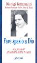 Fare spazio a Dio. Sui passi di Elisabetta della Trinità