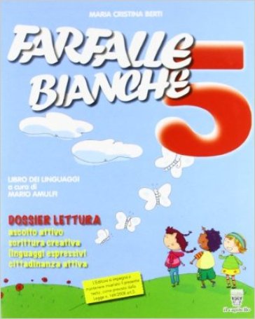 Farfalle bianche. Per la 5ª classe elementare. Con espansione online - M. Cristina Berti - M. Amulfi