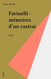 Farinelli : mémoires d un castrat