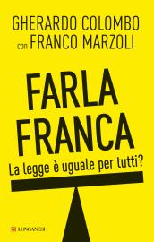 Farla franca. La legge è uguale per tutti?