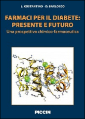 Farmaci per il diabete. Presente e futuro. Una prospettiva chimico-farmaceutica