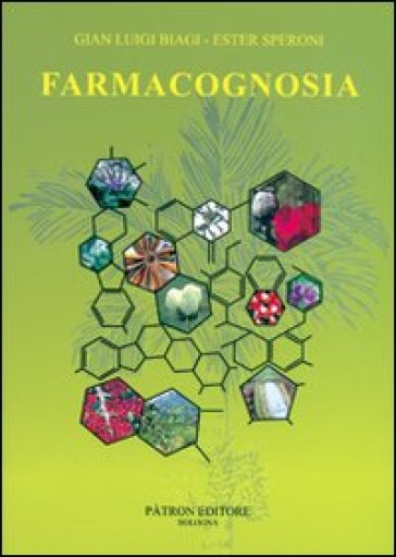 Farmacognosia - G. Luigi Biagi - Ester Speroni