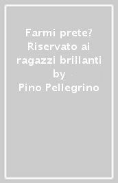 Farmi prete? Riservato ai ragazzi brillanti