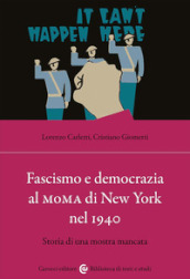 Fascismo e democrazia al MoMA di New York nel 1940. Storia di una mostra mancata