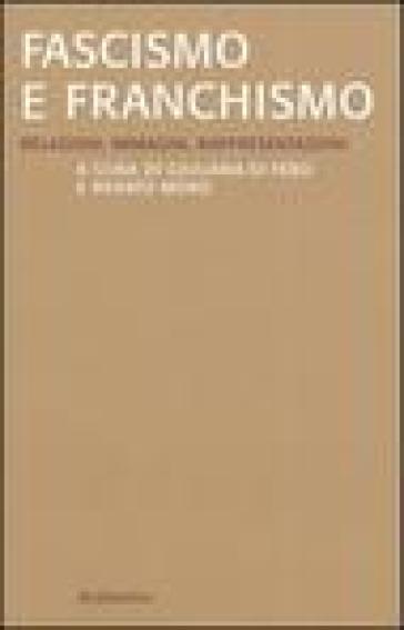 Fascismo e franchismo. Relazioni, immagini, rappresentazioni