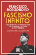 Fascismo infinito. L ossessione per il pericolo nero che ci impedisce di vedere il nuovo regime