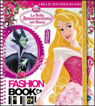 Fashion book. La bella addormentata nel bosco. Con gadget