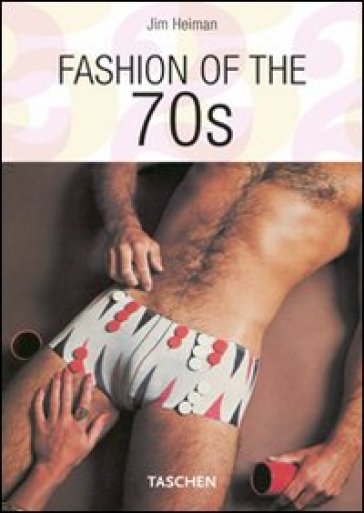 Fashion of the 70s. Ediz. italiana, spagnola e portoghese - Jim Heimann