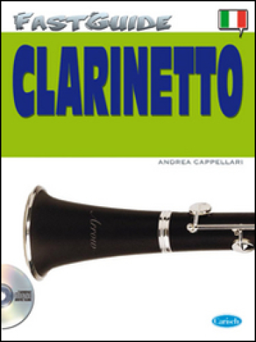 Fast guide: clarinetto. Con CD Audio - Andrea Cappellari
