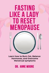 Fasting Like a Lady to Reset Menopause