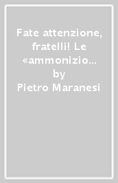 Fate attenzione, fratelli! Le «ammonizioni» di san Francesco: parole per conoscere se stessi