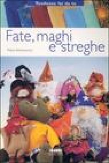 Fate, maghi, streghe - Mara Antonaccio