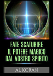 Fate scaturire il potere magico dal vostro spirito