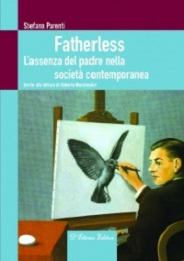 Fatherless. L'assenza del padre nella società contemporanea - Stefano Parenti