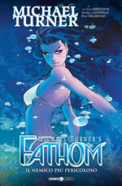 Fathom. 10: Il nemico più pericoloso