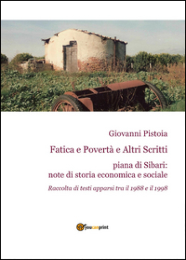 Fatica e povertà e altri scritti - Giovanni Pistoia