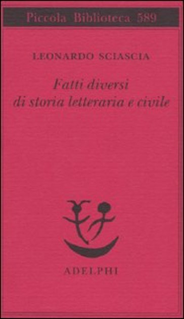 Fatti diversi di storia letteraria e civile - Leonardo Sciascia