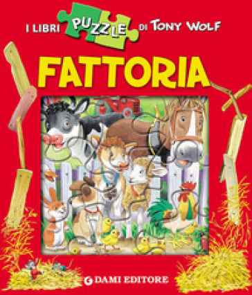 Fattoria. Con 4 puzzle - Tony Wolf - Anna Casalis