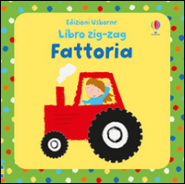 Fattoria. Libri zig zag. Ediz. illustrata - Fiona Watt