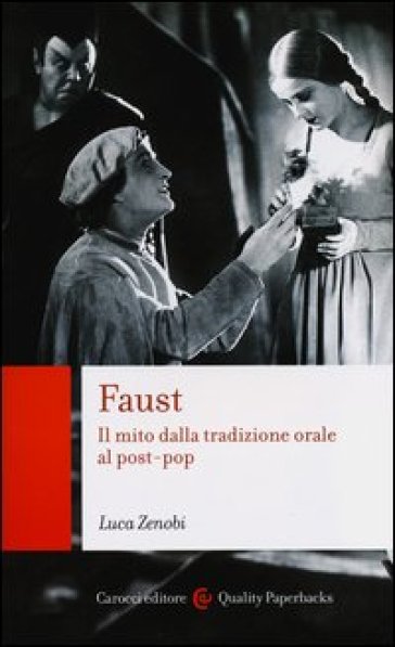 Faust. Il mito dalla tradizione orale al post-pop - Luca Zenobi