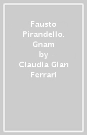 Fausto Pirandello. Gnam