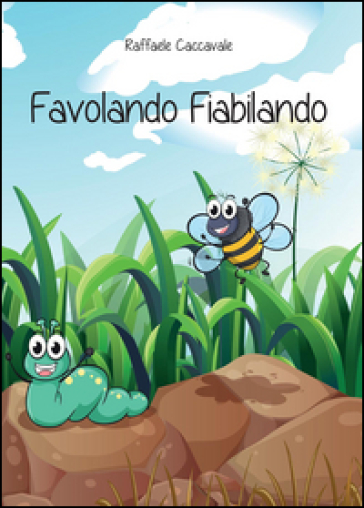 Favolando fiabilando - Raffaele Caccavale