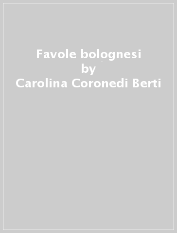 Favole bolognesi - Carolina Coronedi Berti