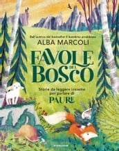 Favole del bosco. Storie da leggere insieme per parlare di paure