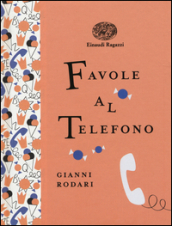 Favole al telefono. Ediz. a colori. Ediz. deluxe