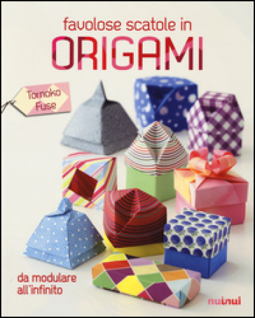 Favolose scatole in origami. Ediz. illustrata - Tomoko Fusé