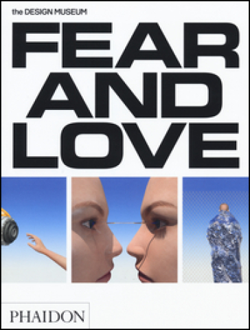 Fear & love. Reactions to a complex world. Ediz. a colori - Justin McGuirk - Gonzalo Herrero Delicado