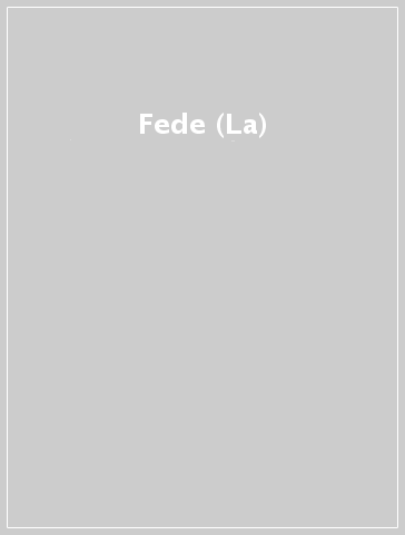 Fede (La)